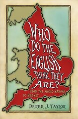 Who Do the English Think They Are?: From the Anglo-Saxons to Brexit 2nd edition kaina ir informacija | Istorinės knygos | pigu.lt