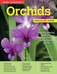 Home Gardener's Orchids: Selecting, growing, displaying, improving and maintaining orchids kaina ir informacija | Knygos apie sodininkystę | pigu.lt