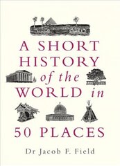 Short History of the World in 50 Places kaina ir informacija | Istorinės knygos | pigu.lt