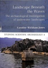 Landscape Beneath the Waves: The Archaeological Investigation of Underwater Landscapes kaina ir informacija | Istorinės knygos | pigu.lt