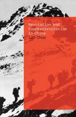 Revolution and Counterrevolution in China: The Paradoxes of Chinese Struggle kaina ir informacija | Istorinės knygos | pigu.lt