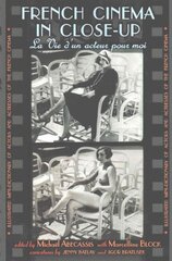 French Cinema in Close-Up: La Vie D'un Acteur pour Moi 1 kaina ir informacija | Knygos apie meną | pigu.lt