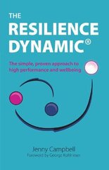 Resilience Dynamic: The simple, proven approach to high performance and wellbeing kaina ir informacija | Ekonomikos knygos | pigu.lt