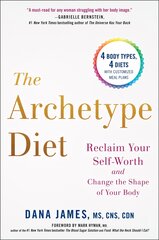 Archetype Diet: Reclaim Your Self-Worth and Change the Shape of Your Body цена и информация | Самоучители | pigu.lt