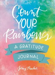 Count Your Rainbows: A Gratitude Journal kaina ir informacija | Saviugdos knygos | pigu.lt