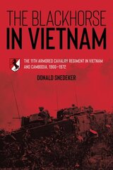 Blackhorse in Vietnam: The 11th Armored Cavalry Regiment in Vietnam and Cambodia, 1966-1972 kaina ir informacija | Istorinės knygos | pigu.lt