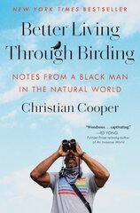 Better Living Through Birding: Notes from a Black Man in the Natural World kaina ir informacija | Biografijos, autobiografijos, memuarai | pigu.lt