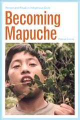 Becoming Mapuche: Person and Ritual in Indigenous Chile цена и информация | Книги по социальным наукам | pigu.lt