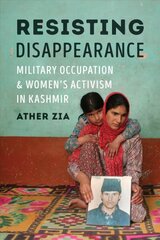 Resisting Disappearance: Military Occupation and Women's Activism in Kashmir цена и информация | Книги по социальным наукам | pigu.lt