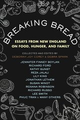Breaking Bread: New England Writers on Food, Cravings, and Life цена и информация | Книги рецептов | pigu.lt