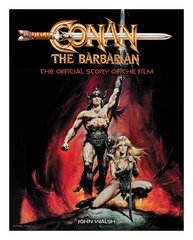Conan the Barbarian: The Official Story of the Film цена и информация | Книги об искусстве | pigu.lt