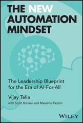 New Automation Mindset: The Leadership Blueprint for the Era of AI-For-All kaina ir informacija | Ekonomikos knygos | pigu.lt