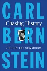 Chasing History: A Kid in the Newsroom kaina ir informacija | Biografijos, autobiografijos, memuarai | pigu.lt