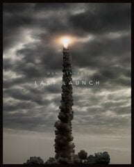 Last Launch: Discovery, Endeavour, Atlantis цена и информация | Книги по фотографии | pigu.lt