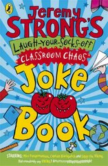Jeremy Strong's Laugh-Your-Socks-Off Classroom Chaos Joke Book цена и информация | Книги для подростков и молодежи | pigu.lt