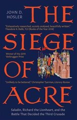 Siege of Acre, 1189-1191: Saladin, Richard the Lionheart, and the Battle That Decided the Third Crusade kaina ir informacija | Istorinės knygos | pigu.lt