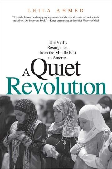 Quiet Revolution: The Veil's Resurgence, from the Middle East to America цена и информация | Socialinių mokslų knygos | pigu.lt