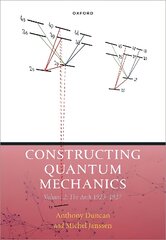 Constructing Quantum Mechanics Volume 2: The Arch, 1923-1927 kaina ir informacija | Ekonomikos knygos | pigu.lt