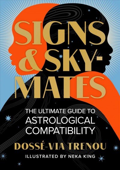 Signs & Skymates: The Ultimate Guide to Astrological Compatibility kaina ir informacija | Saviugdos knygos | pigu.lt