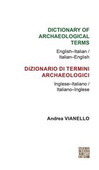 Dictionary of Archaeological Terms: English-Italian/ Italian-English: English-Italian / Italian-English kaina ir informacija | Istorinės knygos | pigu.lt
