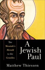 Jewish Paul - The Messiah`s Herald to the Gentiles: The Messiah's Herald to the Gentiles kaina ir informacija | Dvasinės knygos | pigu.lt