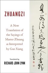 Zhuangzi: A New Translation of the Sayings of Master Zhuang as Interpreted by Guo Xiang kaina ir informacija | Socialinių mokslų knygos | pigu.lt