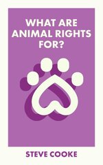 What Are Animal Rights For? kaina ir informacija | Ekonomikos knygos | pigu.lt