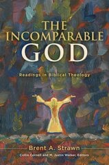 Incomparable God: Readings in Biblical Theology цена и информация | Духовная литература | pigu.lt