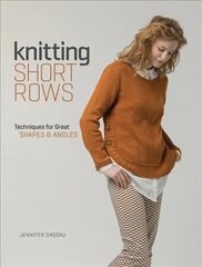 Knitting Short Rows: Techniques for Great Shapes & Angles цена и информация | Книги о питании и здоровом образе жизни | pigu.lt