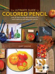 Ultimate Guide to Colored Pencil: Over 40 Step-by-Step Demonstrations for Both Traditional and Watercolor Pencils цена и информация | Книги о питании и здоровом образе жизни | pigu.lt