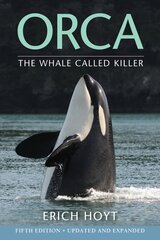 Orca: The Whale Called Killer 5th edition цена и информация | Книги о питании и здоровом образе жизни | pigu.lt