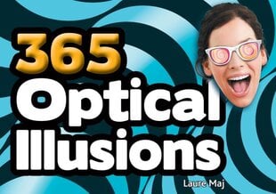 365 Optical Illusions цена и информация | Книги о питании и здоровом образе жизни | pigu.lt