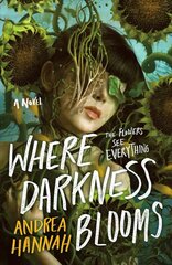 Where Darkness Blooms: A Novel kaina ir informacija | Knygos paaugliams ir jaunimui | pigu.lt