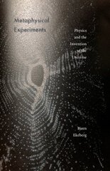 Metaphysical Experiments: Physics and the Invention of the Universe kaina ir informacija | Ekonomikos knygos | pigu.lt