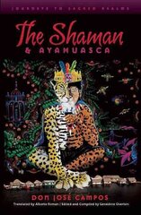 Shaman & Ayahuasca: Journeys to Sacred Realms kaina ir informacija | Saviugdos knygos | pigu.lt