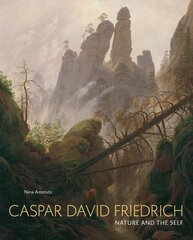 Caspar David Friedrich: Nature and the Self цена и информация | Книги об искусстве | pigu.lt