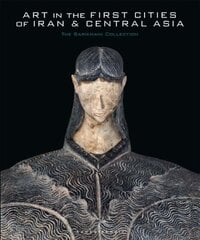 Art in the First Cities of Iran and Central Asia: The Sarikhani Collection kaina ir informacija | Knygos apie meną | pigu.lt