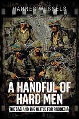 Handful of Hard Men: The SAS and the Battle for Rhodesia kaina ir informacija | Istorinės knygos | pigu.lt