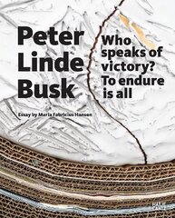 Peter Linde Busk: Who speaks of Victory? To endure is all kaina ir informacija | Knygos apie meną | pigu.lt