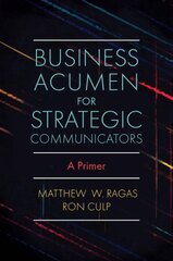Business Acumen for Strategic Communicators: A Primer kaina ir informacija | Ekonomikos knygos | pigu.lt