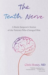 Tenth Nerve: A Brain Surgeon's Stories of the Patients Who Changed Him цена и информация | Самоучители | pigu.lt