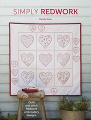 Simply Redwork: Quilt and stitch redwork embroidery designs цена и информация | Книги о питании и здоровом образе жизни | pigu.lt