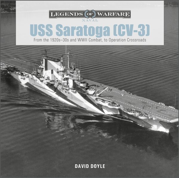 USS Saratoga (CV-3): From the 1920s - 30s and WWII Combat, to Operation Crossroads цена и информация | Socialinių mokslų knygos | pigu.lt
