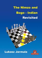 Nimzo and Bogo-Indian Revisited: A Complete Repertoire for Black kaina ir informacija | Knygos apie sveiką gyvenseną ir mitybą | pigu.lt