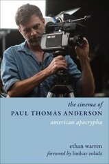 Cinema of Paul Thomas Anderson: American Apocrypha цена и информация | Книги об искусстве | pigu.lt