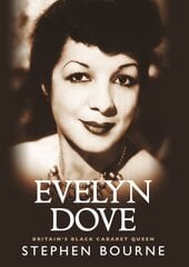 Evelyn Dove: Britain's black cabaret queen kaina ir informacija | Biografijos, autobiografijos, memuarai | pigu.lt