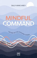 Mindful Command: A Leader's Guide to Self-Mastery kaina ir informacija | Ekonomikos knygos | pigu.lt