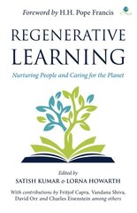 Regenerative Learning: Nurturing People and Caring for the Planet цена и информация | Исторические книги | pigu.lt