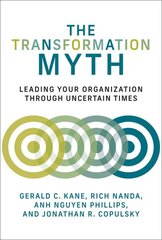 Transformation Myth: Leading Your Organization through Uncertain Times kaina ir informacija | Ekonomikos knygos | pigu.lt