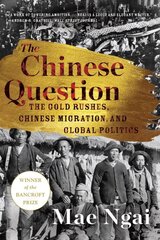 Chinese Question: The Gold Rushes, Chinese Migration, and Global Politics цена и информация | Исторические книги | pigu.lt